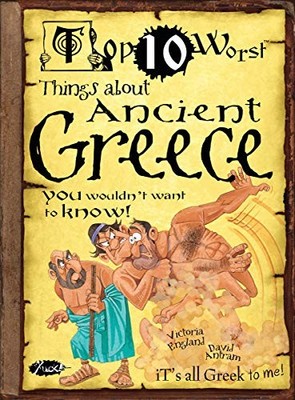Top 10 Worst Things about Ancient Greece You Woul by Victoria England 190817725X