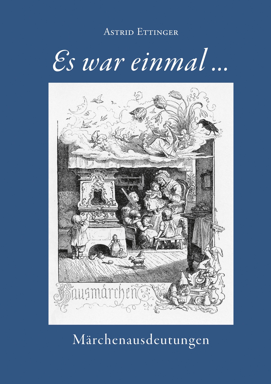 Thumbnail - Es War Einmal... | Astrid Ettinger | Deutsch | Taschenbuch | 120 S. |