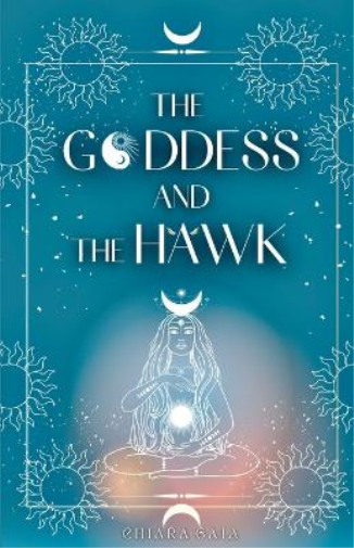 Chiara Gala The Goddess and the Hawk (Tascabile) Goddess and the Hawk