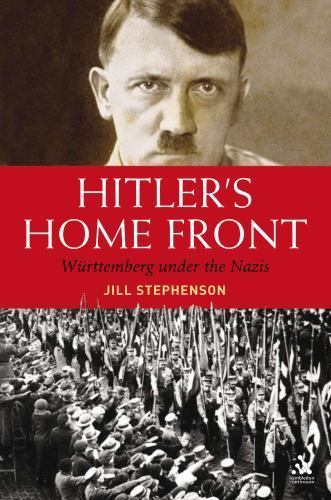 Hitler's Home Front: Wurttemberg Under the Nazis, , Very Good