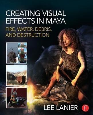 Creating Visual Effects in Maya - 9780415834186