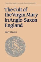 Mary Clayton | The Cult Of The Virgin Mary In Anglo-Saxon England | Taschenbuch