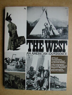 The West: An American Experience. By David R. Phillips. 1973 PB. Illustrated. VG