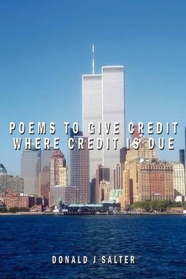 Poems to Give Credit Where Credit is Due by Donald J. Salter (English) Paperback