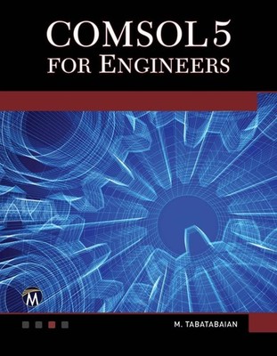 COMSOL5 for Engineers by Mehrzad Tabatabaian (English) Hardcover Book
