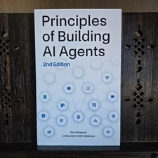 Principles of Building AI Agents – Sam Bhagwat – LLM RAG MCP – 2nd Edition