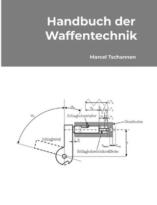 Handbuch der Waffentechnik by Marcel Tschannen (German) Paperback Book