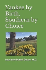Yankee by Birth, Southern by Choice by Lawrence Daniel Devoe Paperback Book