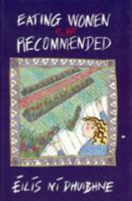Eating Women Is Not Recommended by Ni Dhuibhne, Eilis