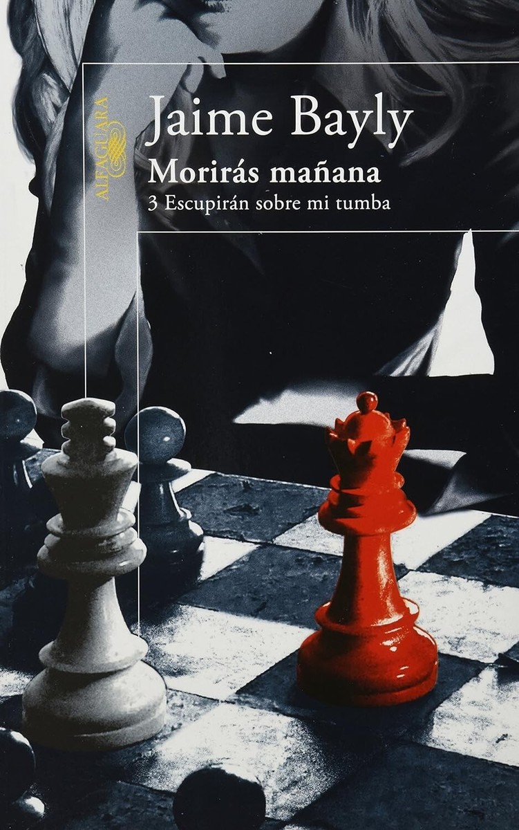 Escupiran Sobre Mi Tumba Moriras manana by Jaime Bayly (Spanish