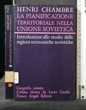 LA PIANIFICAZIONE TERRITORIALE NELLA UNIONE SOVIETICA. Henri Chambre.