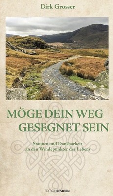 Dirk Grosser Möge dein Weg gesegnet sein: Staunen und Dan (Hardback) (UK IMPORT)