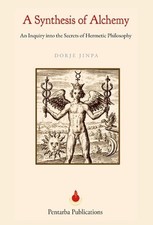A Synthesis of Alchemy: An Inquiry into the Secrets of Hermetic Philosophy by Do