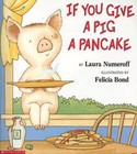 If You Give a Pig a Pancake - Staple Bound By Numeroff, Laura - GOOD