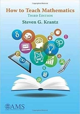 How to Teach Mathematics - Paperback, by Steven G. Krantz - Very Good