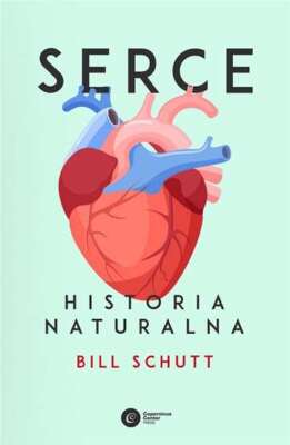 Serce Historia naturalna BILL SCHUTT / Copernicus Center Press