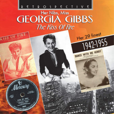 Georgia Gibbs Her Nibs, Miss Georgia Gibbs: The Kiss of Fire: Her 29 Finest (CD)