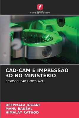Cad-CAM E Impresso 3D No Ministrio by Deepmala Jogani (Portuguese) Paperback Boo