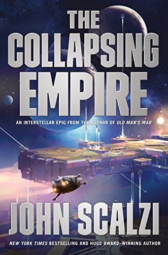 The Collapsing Empire (The Interdependency, 1) by Scalzi