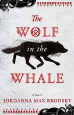The Wolf in the Whale by Jordanna Max Brodsky: Used