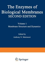 The Enzymes of Biological Membranes: Volume 1 Membrane Structure and Dynamics by