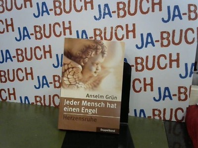 Jeder Mensch hat einen Engel / Herzensruhe (Doppelband) Grün, Anselm: