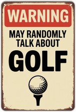 Golf Warning May Randomly Talk About Golf Tin Metal Signs Home D cor Vintage Fun