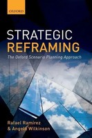 Strategic Reframing | The Oxford Scenario Planning Approach | Ramirez (U. A.)