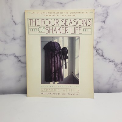 Four Seasons of Shaker Life by Gerard C. Wertkin (1986, Trade Paperback) MINT