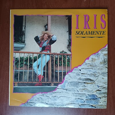 Iris   Solamente [1991] Vinyl LP Latin Top Hits Como Me Haces Falta Ajeno Mio
