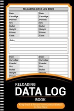Reloading Data Log Book Ammunition Data Handloading Notes & Equipment Record