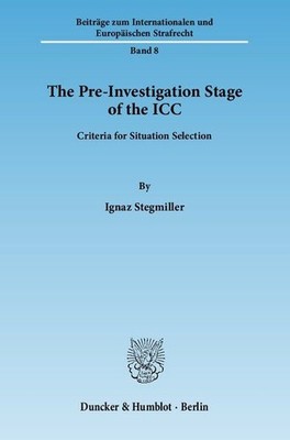 The pre-investigation stage of the ICC. Criteria for situation selection. (=Beit