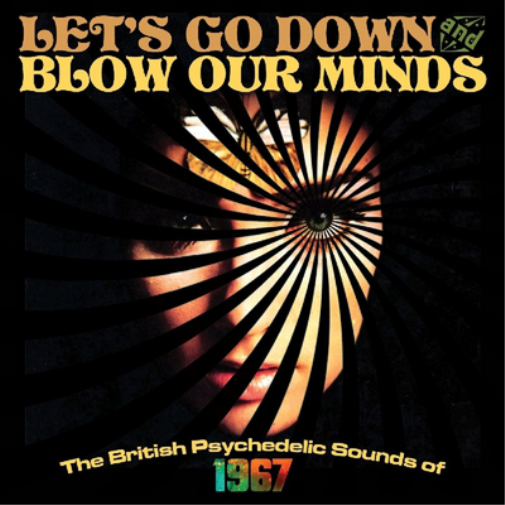 Various Artists Let's Go Down and Blow Our Minds: The British Psychedelic S (CD)