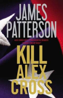 Kill Alex Cross - Paperback By Patterson, James - VERY GOOD