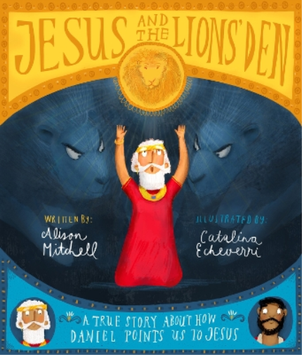 Alison Mitchell Jesus and the Lions' Den Storybook (Hardback)