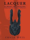 Lacquer Across the Oceans: : Independent Invention or Diffusion? by Celia Heil (Paperback / softback, 2013)