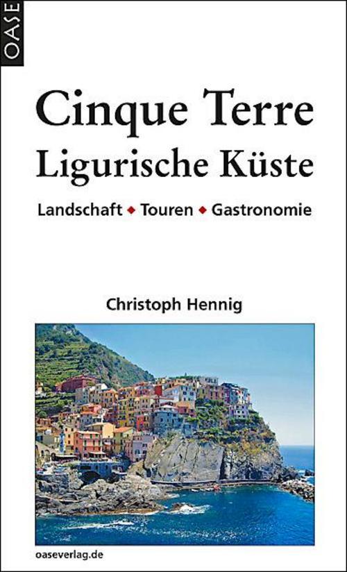 Cinque Terre & Ligurische Küste, Christoph Hennig