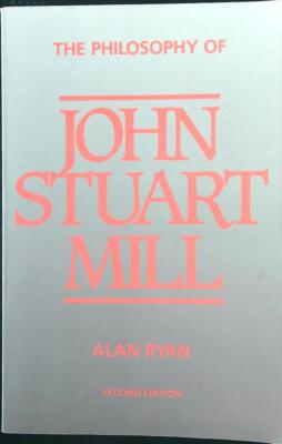 DIE PHILOSOPHIE VON JOHN STUART MILL RYAN ALAN GEISTESWISSENSCHAFTEN PRESSE INTERNATIONAL