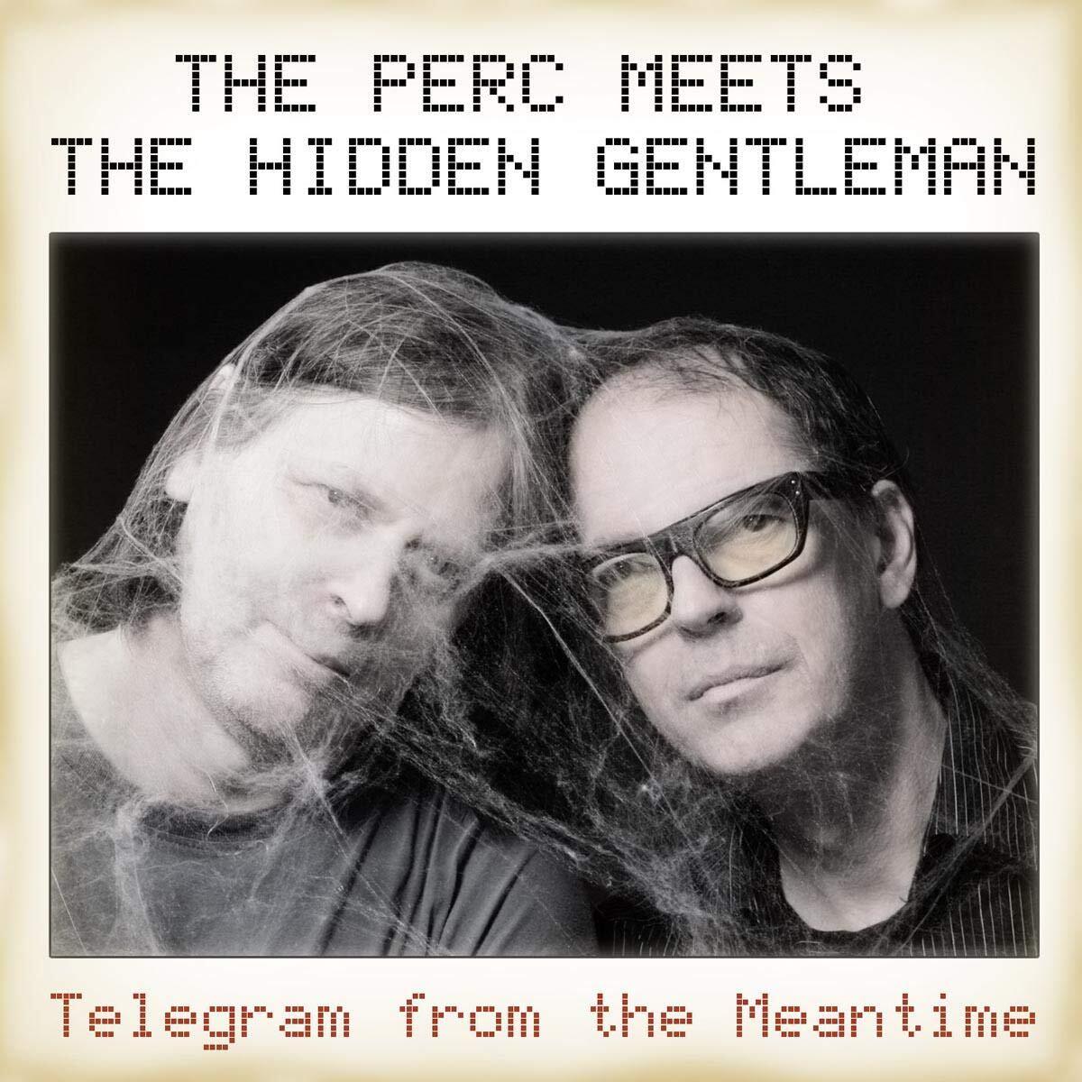 The Perc Meets the Hidden Gentleman Telegram from the Meantime (CD)