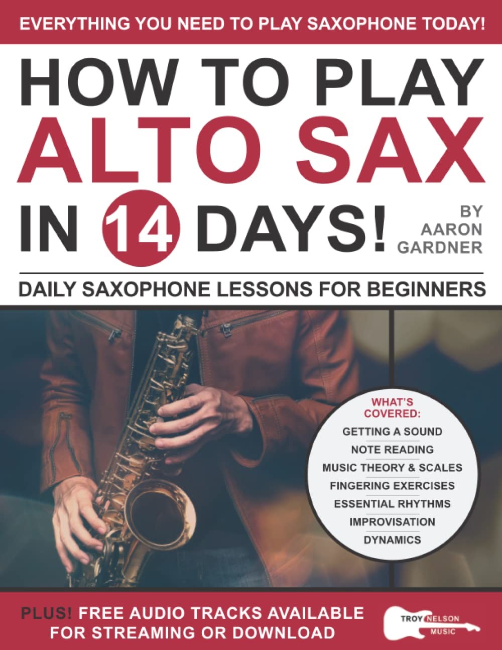 How to Play Alto Sax in 14 Days: Daily Saxophone Lessons for Beginners (Play...