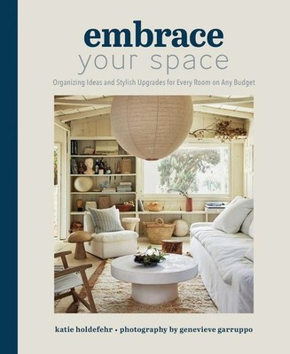 Embrace Your Space Organizing Ideas and Stylish Upgrades for Every Room on Any B