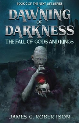 Dawning of Darkness | The Fall of Gods and Kings | James G. Robertson | Buch