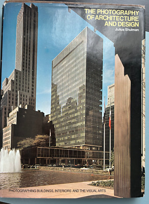 THE PHOTOGRAPHY OF ARCHITECTURE AND DESIGN: Julius Shulman - 1st printing