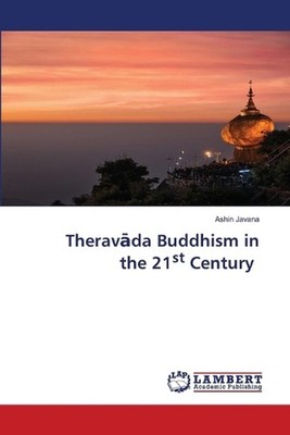 Theravda Buddhism in the 21st Century by Ashin Javana Paperback Book