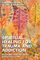 Allyson Kelley (U. A.) | Spiritual Healing For Trauma And Addiction | Buch