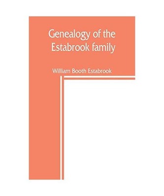 Genealogy of the Estabrook family, including the Esterbrook and Easterbrooks in 
