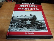 @@@ THE BOOK OF THE IVATT 4MTs LM CLASS 42-6-0s 4300-43161 IAN SIXSMITH VGC @@@