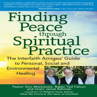 Finding Peace through Spiritual Practice The Interfaith Amigos' G
