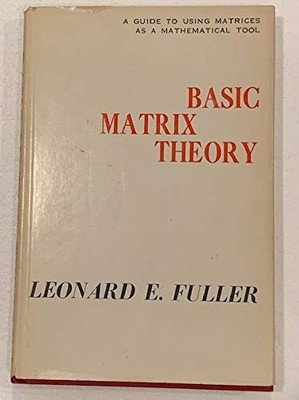 BASIC MATRIX THEORY By Leonard E. Fuller - Hardcover *Excellent Condition*