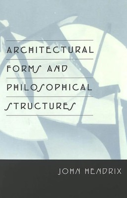 John Shannon Hendrix | Architectural Forms and Philosophical Structures | Buch